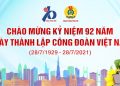 Kỷ niệm 92 năm ngày thành lập Công đoàn Việt Nam (28/7/1929-28/7/2021)