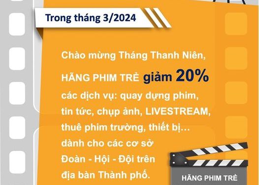 Chào Mừng Tháng Thanh Niên: Giảm Ngay 20% Chi Phí Dịch Vụ Quay Phim, Chụp Ảnh và Livestream
