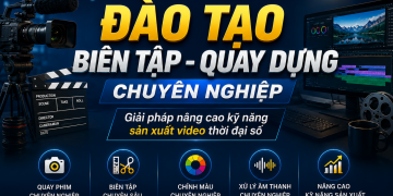 Đào tạo biên tập, quay dựng